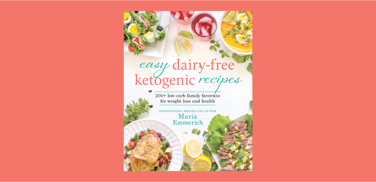 Easy Dairy-Free Ketogenic Recipes (200+ low-carb family favorites for weight loss and health)